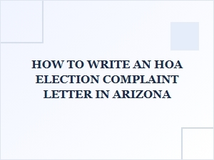How to Write an Hoa Election Complaint Letter in Arizona