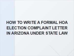 How to Write a Formal Hoa Election Complaint Letter in Arizona
